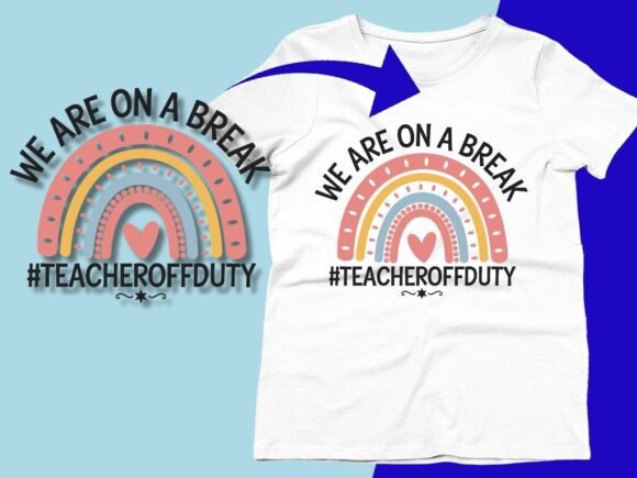 Evaluating “We Are on a Break Teacher off Duty” as an Embroidery Design